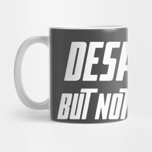 Desperate Mug